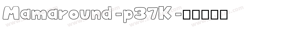 Mamaround-p37K字体转换