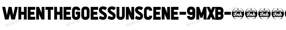 WhenTheGoesSunScene-9mXB字体转换 WhenTheGoesSunScene-9mXB字体转换