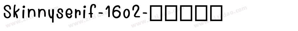 Skinnyserif-16o2字体转换