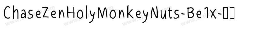 ChaseZenHolyMonkeyNuts-Be1x字体转换