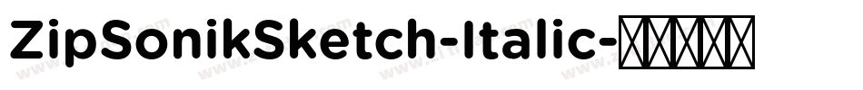 ZipSonikSketch-Italic字体转换