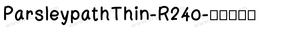 ParsleypathThin-R24o字体转换
