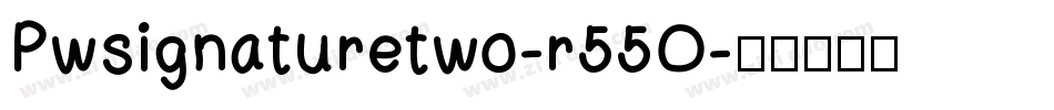 Pwsignaturetwo-r55O字体转换