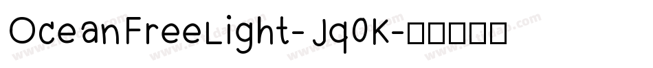 OceanFreeLight-Jq0K字体转换
