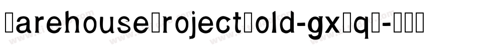 WarehouseProjectBold-gxEq6字体转换