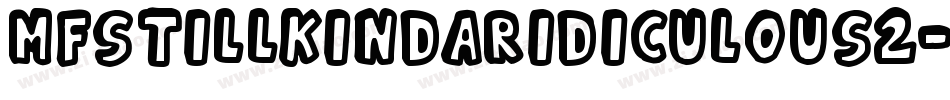 MfStillKindaRidiculous2-EOV9字体转换