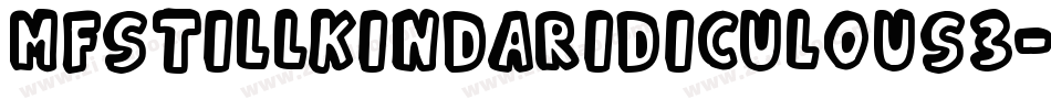 MfStillKindaRidiculous3-OgBd字体转换