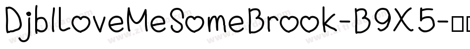 DjbILoveMeSomeBrook-B9X5字体转换