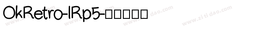 OkRetro-lRp5字体转换
