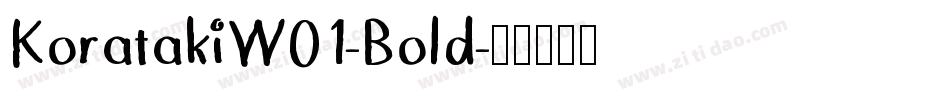 KoratakiW01-Bold字体转换