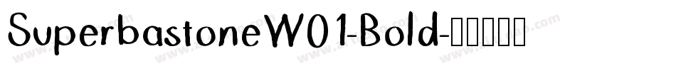 SuperbastoneW01-Bold字体转换