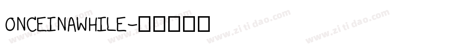 ONCEINAWHILE字体转换