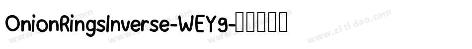 OnionRingsInverse-WEY9字体转换