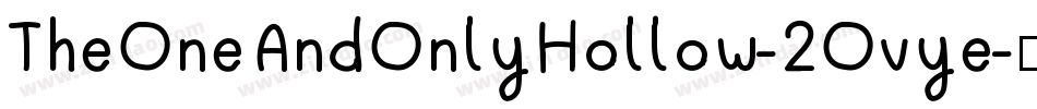 TheOneAndOnlyHollow-2Ovye字体转换 TheOneAndOnlyHollow-2Ovye字体转换
