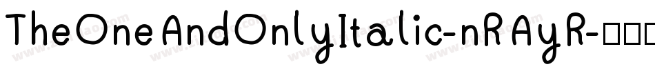 TheOneAndOnlyItalic-nRAyR字体转换