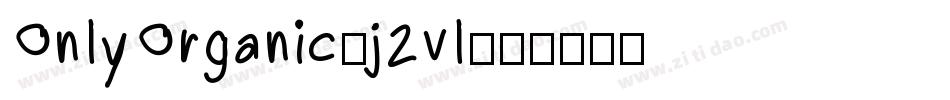 OnlyOrganic-j2vl字体转换