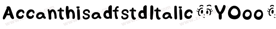 AccanthisadfstdItalic-YOoo字体转换