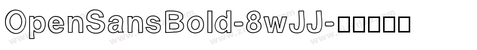 OpenSansBold-8wJJ字体转换