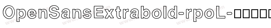 OpenSansExtrabold-rpoL字体转换