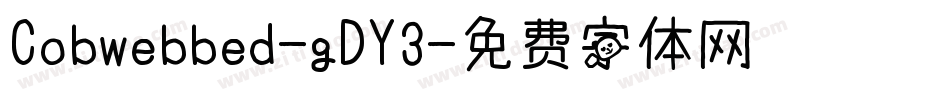 Cobwebbed-gDY3字体转换