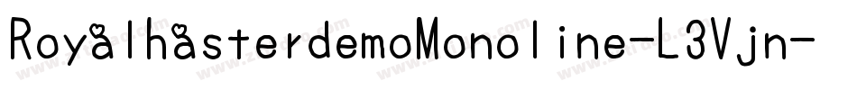 RoyalhasterdemoMonoline-L3Vjn字体转换