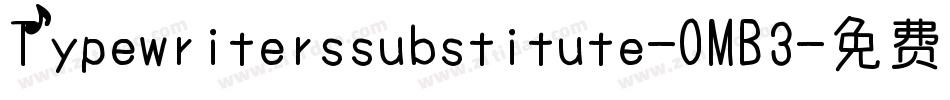 Typewriterssubstitute-OMB3字体转换