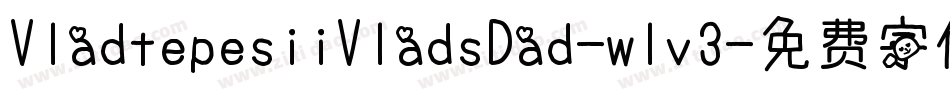 VladtepesiiVladsDad-wlv3字体转换