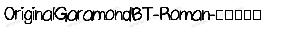 OriginalGaramondBT-Roman字体转换