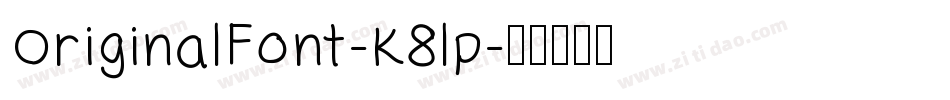 OriginalFont-K8lp字体转换