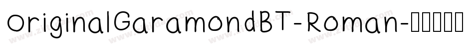 OriginalGaramondBT-Roman字体转换