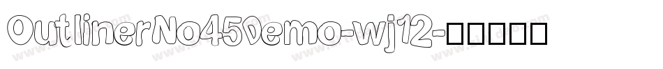 OutlinerNo45Demo-wj12字体转换 OutlinerNo45Demo-wj12字体转换