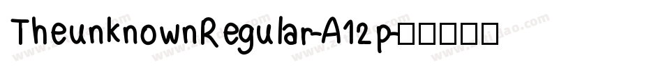 TheunknownRegular-A12p字体转换