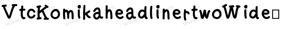 VtcKomikaheadlinertwoWide-r83K字体转换