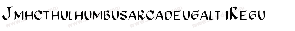 Jmhcthulhumbusarcadeugalt1Regu-qwq6字体转换