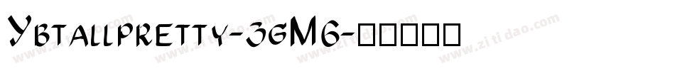 Ybtallpretty-3gM6字体转换
