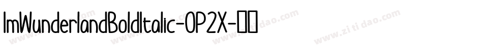 ImWunderlandBoldItalic-0P2X字体转换