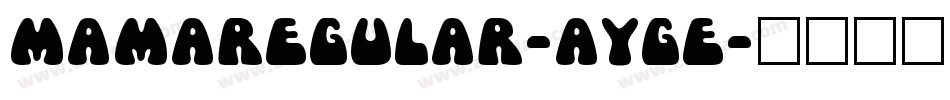 MamaRegular-aygE字体转换