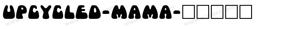 Upcycled-Mama字体转换