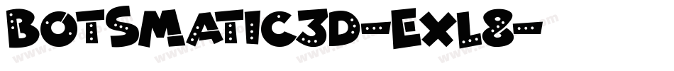 Botsmatic3d-Exl8字体转换