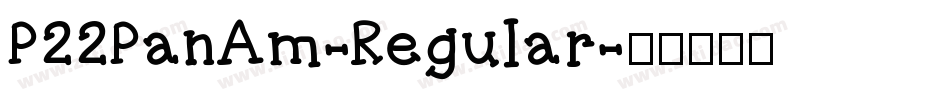 P22PanAm-Regular字体转换