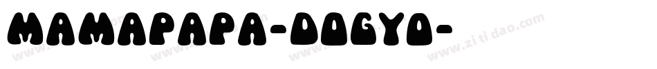 MamaPapa-DOGy0字体转换