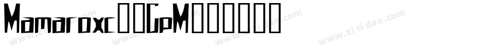 Mamaroxc-6GpM字体转换