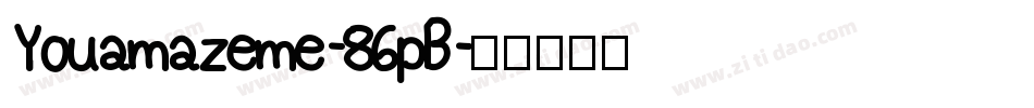 Youamazeme-86pB字体转换