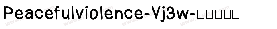Peacefulviolence-Vj3w字体转换