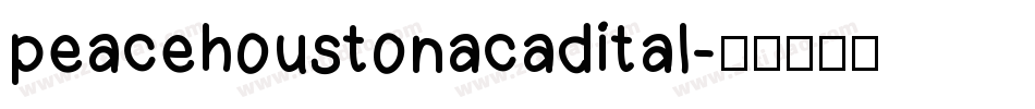 peacehoustonacadital字体转换