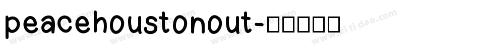 peacehoustonout字体转换