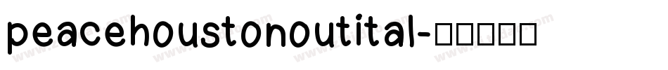 peacehoustonoutital字体转换