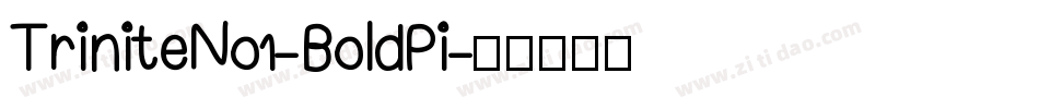 TriniteNo1-BoldPi字体转换