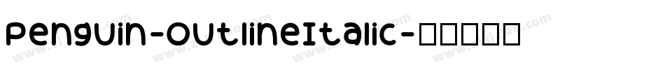 Penguin-OutlineItalic字体转换