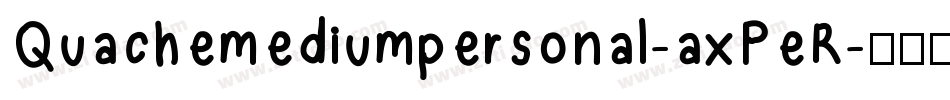 Quachemediumpersonal-axPeR字体转换
